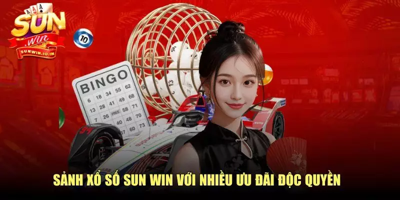 Sảnh xổ số SUN WIN với nhiều ưu đãi độc quyền