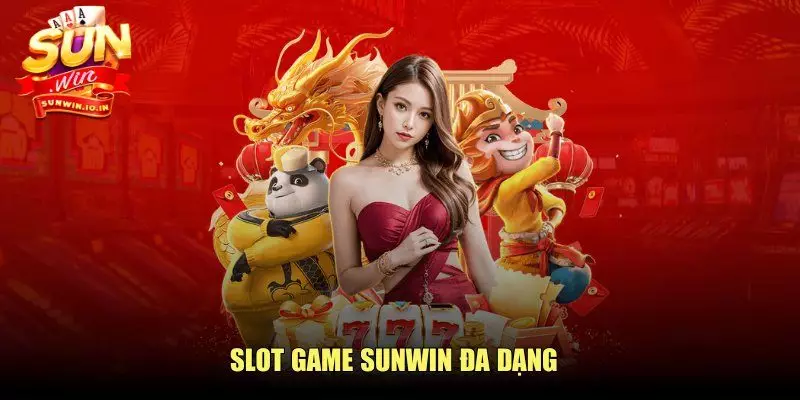Slot game SUNWIN đa dạng